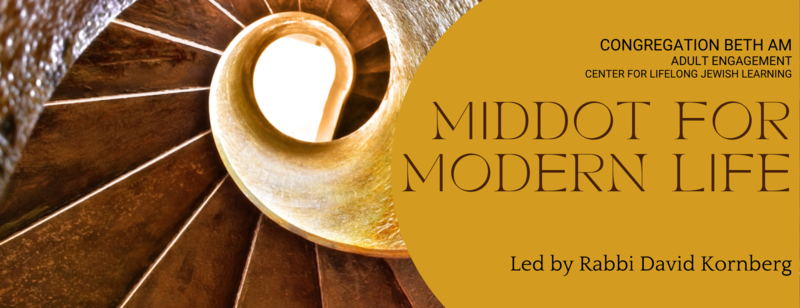 Middot for Modern Life with Rabbi David Kornberg