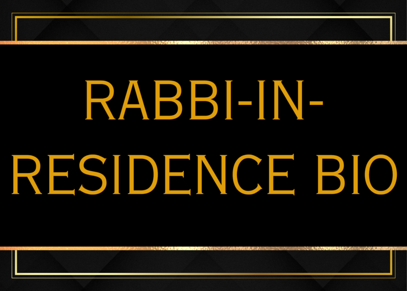Click here to learn about our Rabbi In Residence