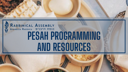  Rabbinical Assembly Pesah Programming & Resources