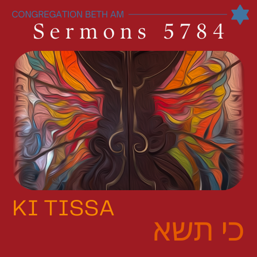 Parasha Ki Tissa Sermon given by Rabbi Kornberg