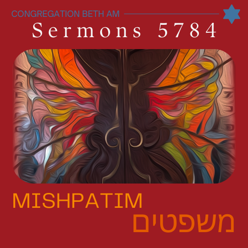 Parasha Mishpatim Sermon given by Rabbi Kornberg