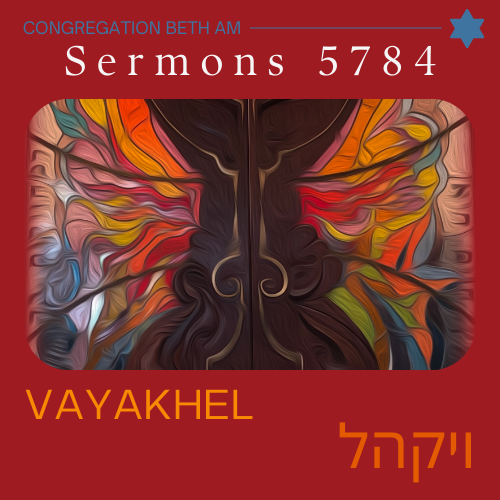 Parasha Vayakhel Sermon given by Rabbi Kornberg