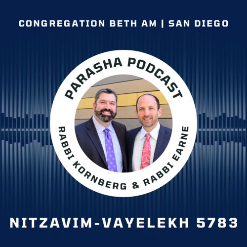 Listen to this week's Parasha Podcast: Nitzavim-Vayelekh with Rabbi Kornberg and Rabbi Earne