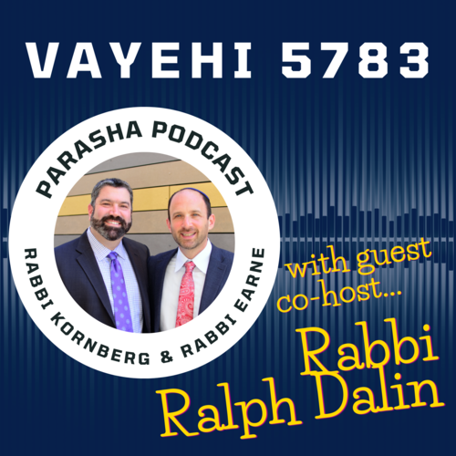 Parasha Podcast: Vayehi 5783